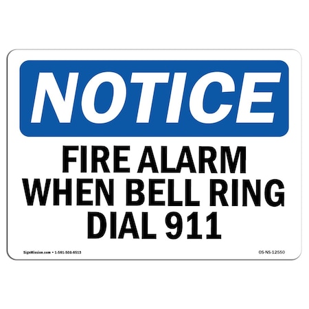 Signmission OSHA Notice Sign, Fire Alarm When Bell Rings Dial 911, 24in X 18in Aluminum, 18" W, 24" L, Landscape OS-NS-A-1824-L-12550